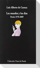 Los mundos y los días : poesía 1970-2009