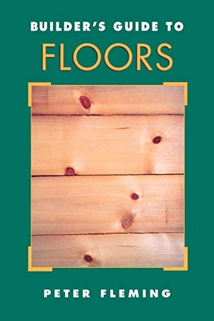 Fleming, Peter. Builder's Guide to Floors. McGraw-Hill, 1997.