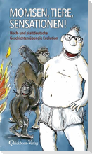 Momsen - Tiere - Sensationen!