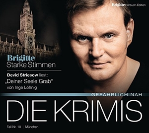 Löhnig, Inge. Deiner Seele Grab - BRIGITTE Hörbuch-Edition - Starke Stimmen "Die Krimis - Gefährlich nah". Random House Audio, 2014.