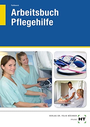 Fahlbusch, Heidi. Arbeitsbuch Pflegehilfe. Handwerk + Technik GmbH, 2022.