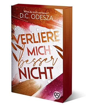 Odesza, D. C.. Verliere mich besser nicht - Limitierte Sonderausgabe. D.C. Odesza, 2023.