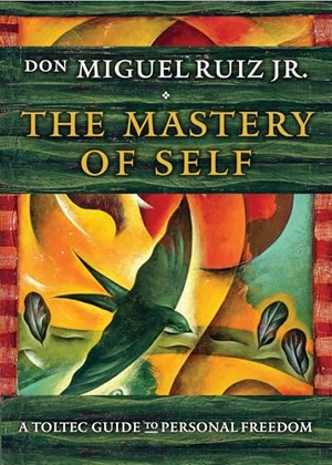Ruiz, Don Miguel. The Mastery of Self - A Toltec Guide to Personal Freedom. Hierophant Publishing, 2017.