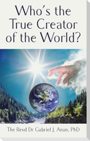 Who's the True Creator of the World?