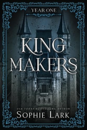 Lark, Sophie. Kingmakers: Year One. Sourcebooks, 2024.