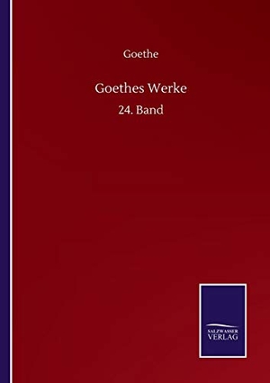 Goethe. Goethes Werke - 24. Band. Outlook, 2020.
