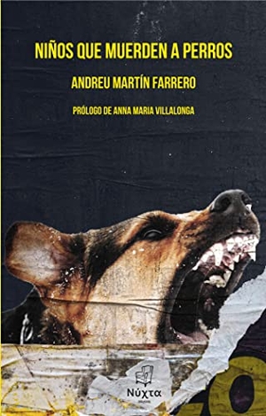 Martín, Andreu / Anna María Villalonga. Niños que muerden a perros. Obrador Editorial, SL, 2020.