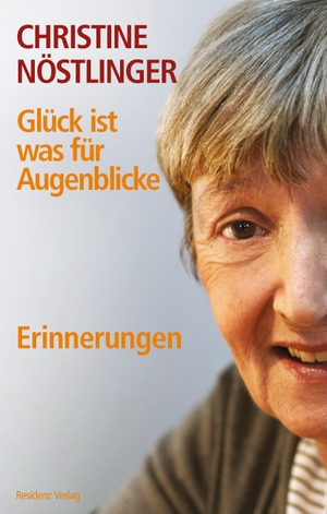 Nöstlinger, Christine. Glück ist was für Augenblicke. Residenz Verlag, 2013.