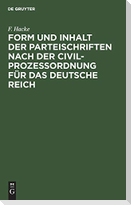 Form und Inhalt der Parteischriften nach der Civilprozeßordnung für das deutsche Reich