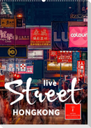 Hongkong Street live (Wandkalender 2023 DIN A2 hoch)