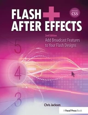 Jackson, Chris. Flash + After Effects - Add Broadcast Features to Your Flash Designs. CRC Press, 2017.