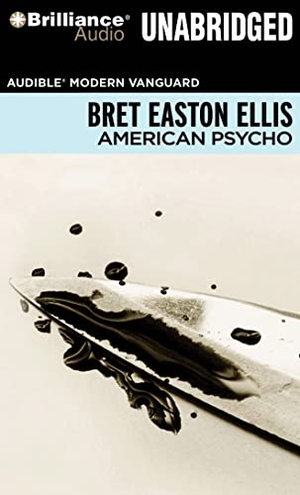 Ellis, Bret Easton. American Psycho. Brilliance Audio, 2011.