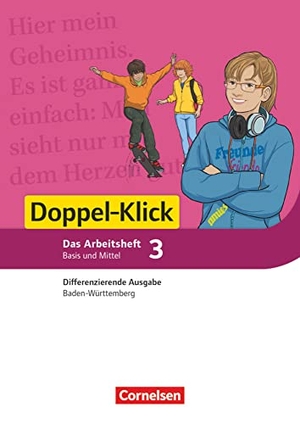 Lieser, Angela / Müller, Silke et al. Doppel-Klick Band 3: 7. Schuljahr - Differenzierende Ausgabe Baden-Württemberg - Arbeitsheft mit Lösungen - Für die Schwierigkeitsstufen Basis und Mittel. Cornelsen Verlag GmbH, 2017.
