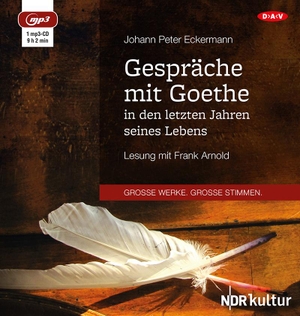 Eckermann, Johann Peter. Gespräche mit Goethe in den letzten Jahren seines Lebens - Lesung mit Frank Arnold. Audio Verlag Der GmbH, 2016.