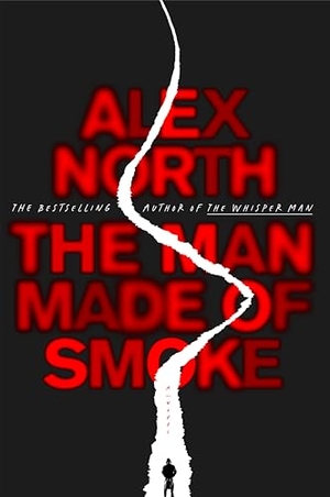 North, Alex. The Man Made of Smoke. Celadon Books, 2025.