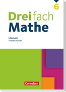 Dreifach Mathe 6. Schuljahr. Niedersachsen - Lösungen zum Schülerbuch
