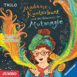 Thilo. Madame Kunterbunt 01. Das Geheimnis der Mutmagie - Band 1. Jumbo Neue Medien + Verla, 2022.