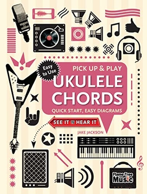 Jackson, Jake. Ukulele Chords (Pick Up and Play) - Quick Start, Easy Diagrams. Flame Tree Publishing, 2019.