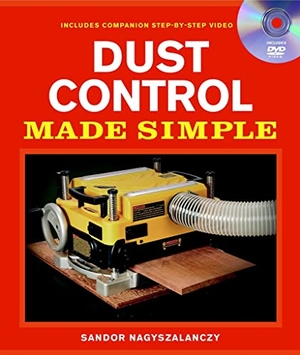 Nagyszalanczy, Sandor. Dust Control Made Simple. Taunton Press, 2010.
