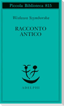 Racconto antico e altre poesie disperse. Testo originale a fronte
