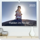 Halden im Revier (Premium, hochwertiger DIN A2 Wandkalender 2023, Kunstdruck in Hochglanz)