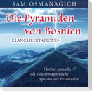 Die Pyramiden von Bosnien - Klangmediationen