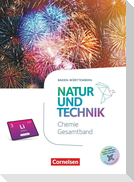 Natur und Technik 7.-10. Schuljahr - Chemie Neubearbeitung - Baden-Württemberg ab 2026 - Schulbuch