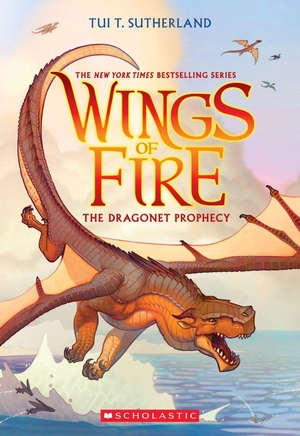 Sutherland, Tui T. The Dragonet Prophecy (Wings of Fire #1). Scholastic Inc., 2023.