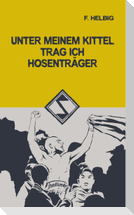 Unter meinem Kittel trag ich Hosenträger