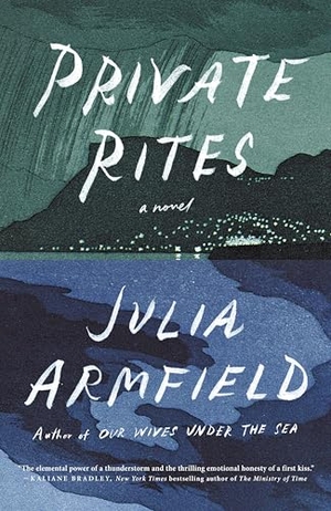 Armfield, Julia. Private Rites - A Novel. Flatiron Books, 2025.