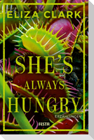 She's Always Hungry