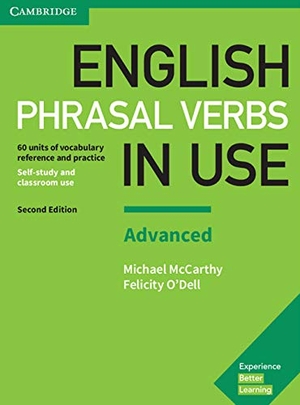 Mccarthy, Michael / Felicity O'Dell. English Phrasal Verbs in Use Advanced Book with Answers - Vocabulary Reference and Practice. Cambridge University Press, 2017.