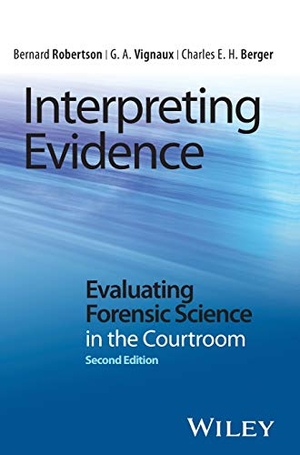 Robertson. Interpreting Evidence 2e C. John Wiley & Sons, 2016.