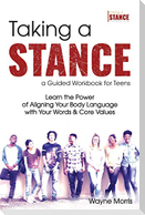 Taking a Stance Guided Workbook for Teens