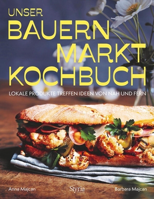 Majcan, Anna. Unser Bauernmarkt-Kochbuch - Lokale Produkte treffen Ideen von nah und fern. Styria  Verlag, 2026.