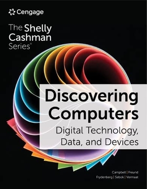 Campbell, Jennifer / Ciampa, Mark et al. Discovering Computers: Digital Technology, Data, and Devices, Loose-Leaf Version. Cengage Learning, 2022.