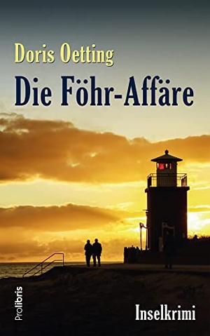 Oetting, Doris. Die Föhr-Affäre - Inselkrimi. Prolibris Verlag, 2022.