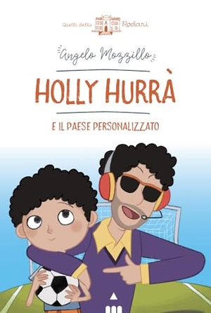 Mozzillo, Angelo. Holly Hurrà e il paese personalizzato. Lapis, 2024.