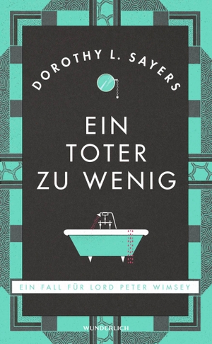 Sayers, Dorothy L.. Ein Toter zu wenig - Ein Fall für Lord Peter Wimsey. Wunderlich Verlag, 2020.