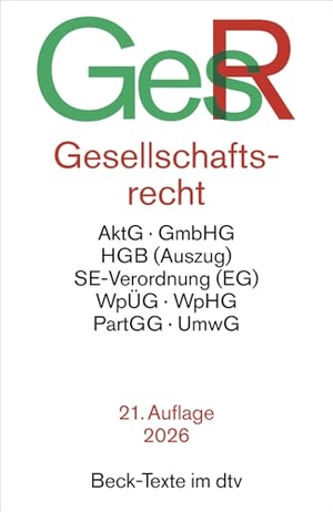 Gesellschaftsrecht. GesR - AktG, GmbHG, HGB (Auszug), SE-Verordnung (EG), WpÜG, WpHG, PartGG, UmwG. Textausgabe. Rechtsstand: 19. Februar 2026. dtv Verlagsgesellschaft, 2026.