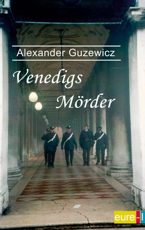 Guzewicz, Alexander. Venedigs Mörder. eure-l verlag, 2023.