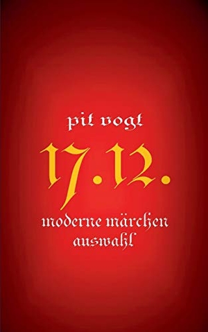Vogt, Pit. 1712 - Moderne Märchen. Books on Demand, 2020.