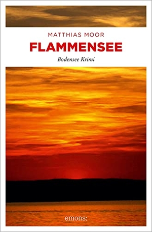 Moor, Matthias. Flammensee. Emons Verlag, 2014.