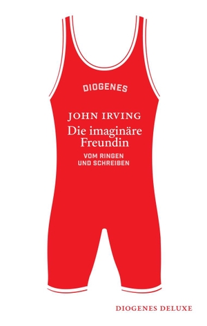 Irving, John. Die imaginäre Freundin - Vom Ringen und Schreiben. Diogenes Verlag AG, 2022.