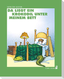 Da liegt ein Krokodil unter meinem Bett