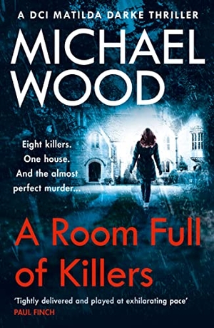 Wood, Michael. A Room Full of Killers. HarperCollins Publishers, 2017.