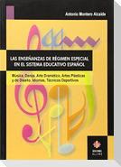 Las enseñanzas de régimen especial en el sistema educativo español : música, danza, arte dramático, artes plásticas y de diseño, idiomas, técnicos deportivos