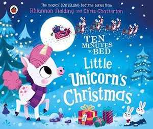 Fielding, Rhiannon. Ten Minutes to Bed: Little Unicorn's Christmas. Penguin Books Ltd (UK), 2021.