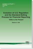 Evolution of U.S. Regulation and the Standard-Setting Process for Financial Reporting