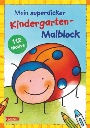 Mein superdicker Kindergarten-Malblock - Über 100 Ausmalbilder für Kinder ab 3 Jahren. Carlsen Verlag GmbH, 2016.